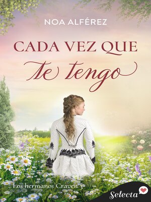 cover image of Cada vez que te tengo (Hermanos Craven 3)